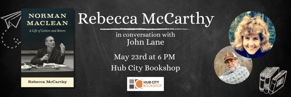 Rebecca McCarthy in Conversation with John Lane | Norman Maclean: A ...